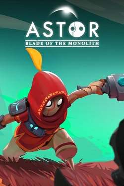 Astor: Blade of the Monolith Astor: Blade of the Monolith