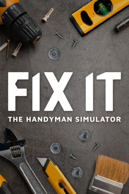 Fix it - The Handyman Simulator Fix it - The Handyman Simulator