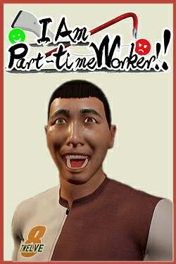 I Am Part-time Worker!! I Am Part-time Worker!!