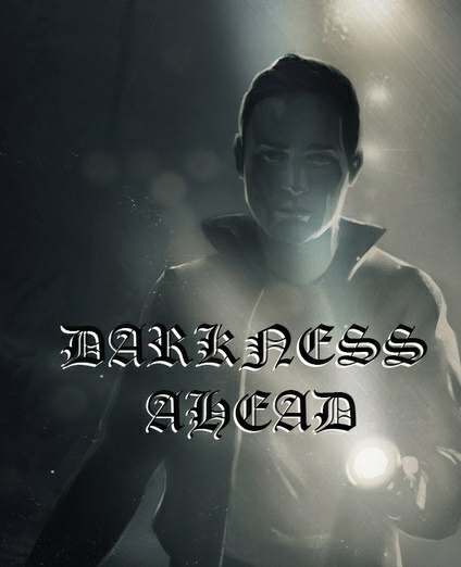 Darkness Ahead