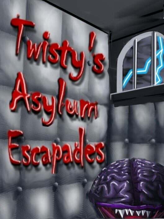 Twisty's Asylum Escapades Twisty's Asylum Escapades