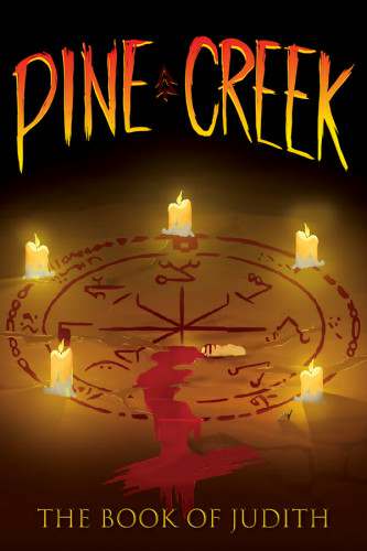 Pine Creek: The Book of Judith Pine Creek: The Book of Judith