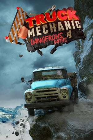Truck Mechanic: Dangerous Paths Truck Mechanic: Dangerous Paths