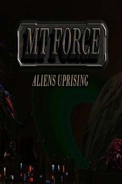 MT Force Aliens Uprising MT Force Aliens Uprising