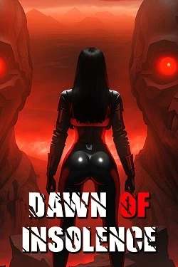 Dawn Of Insolence Dawn Of Insolence