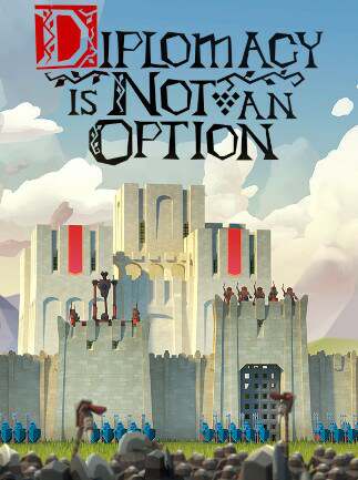 Diplomacy is Not an Option Diplomacy is Not an Option