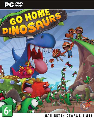 Go Home Dinosaurs! Go Home Dinosaurs!