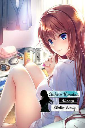 Chihiro Himukai Always Walks Away Chihiro Himukai Always Walks Away