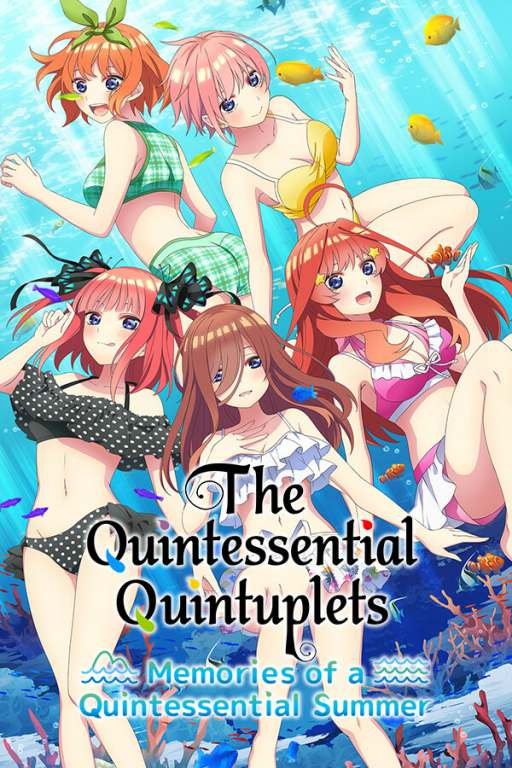 The Quintessential Quintuplets - Memories of a Quintessential Summer The Quintessential Quintuplets - Memories of a Quintessential Summer