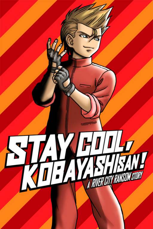 Stay Cool, Kobayashi-San!: A River City Ransom Story Stay Cool, Kobayashi-San!: A River City Ransom Story