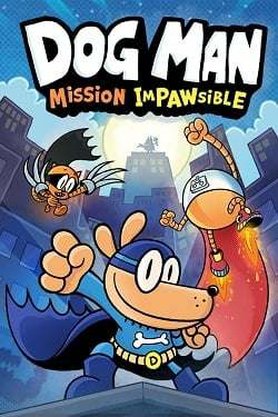 Обложка Dog Man: Mission Impawsible