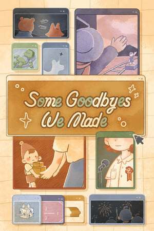 Some Goodbyes We Made Some Goodbyes We Made