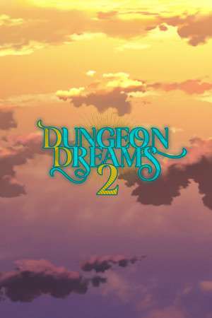 Dungeon Dreams 2 Dungeon Dreams 2