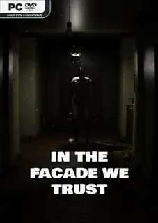 in the facade we trust in the facade we trust