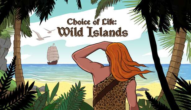 Choice of Life: Wild Islands Choice of Life: Wild Islands