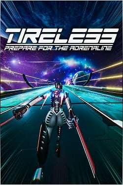 TIRELESS: Prepare For The Adrenaline