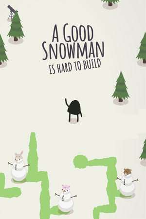A Good Snowman Is Hard To Build A Good Snowman Is Hard To Build