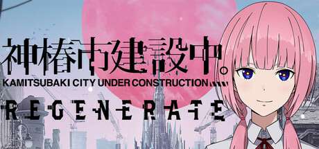 Kamitsubaki City regenerate