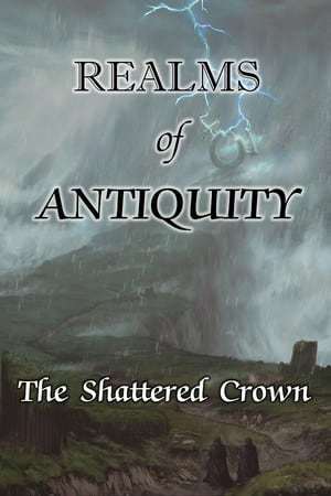 Realms of Antiquity: The Shattered Crown Realms of Antiquity: The Shattered Crown