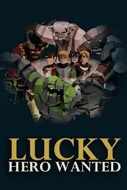 Lucky Hero Wanted Lucky Hero Wanted