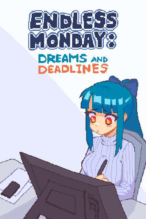 Endless Monday: Dreams and Deadlines