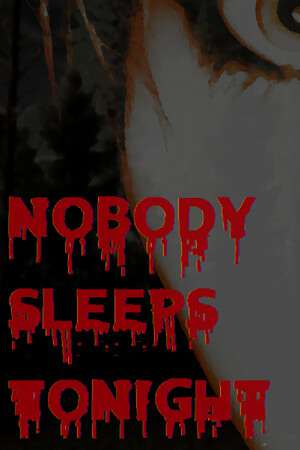 Nobody Sleeps Tonight Nobody Sleeps Tonight