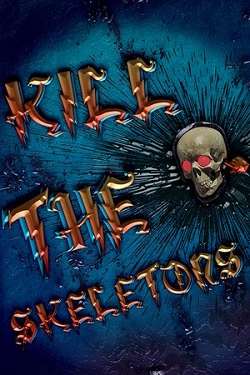 Kill The Skeletons Kill The Skeletons