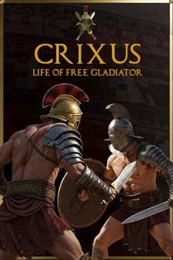 CRIXUS: Life of free Gladiator CRIXUS: Life of free Gladiator