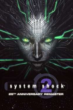 System Shock 2: 25th Anniversary Remaster System Shock 2: 25th Anniversary Remaster