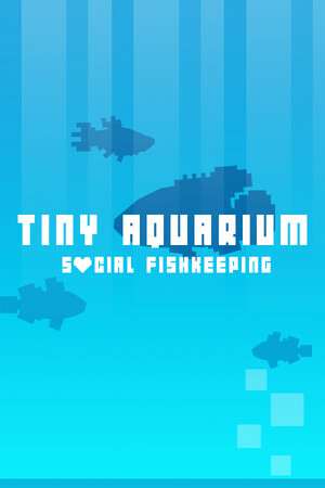 Tiny Aquarium: Social Fishkeeping Tiny Aquarium: Social Fishkeeping