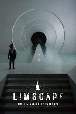 LIMSCAPE : THE LIMINAL SPACE EXPLORER LIMSCAPE : THE LIMINAL SPACE EXPLORER