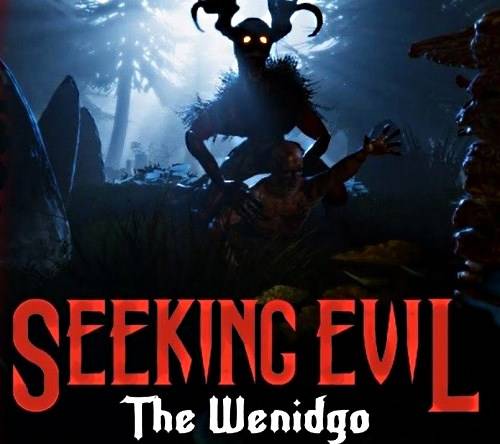 Seeking Evil: The Wendigo