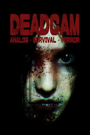 DEADCAM ANALOG SURVIVAL HORROR DEADCAM ANALOG SURVIVAL HORROR