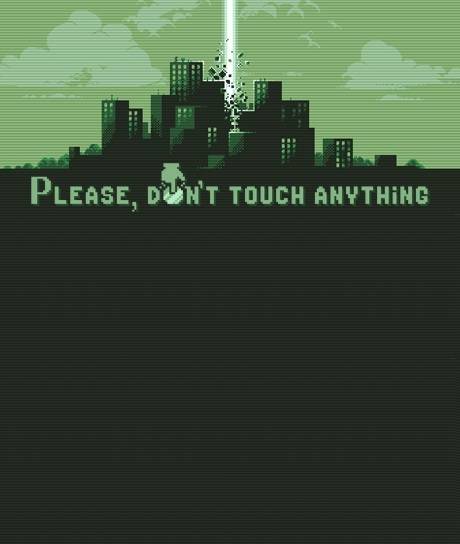 Please, Don’t Touch Anything