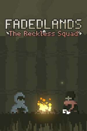 Fadedlands: The Reckless Squad Fadedlands: The Reckless Squad