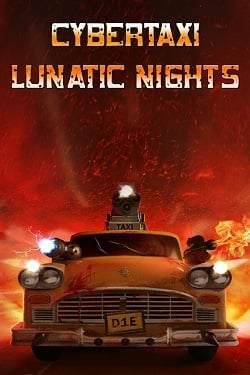 CyberTaxi: Lunatic Nights CyberTaxi: Lunatic Nights