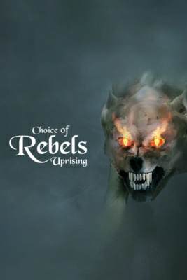 Choice of Rebels: Uprising