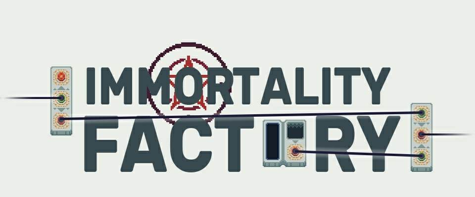 Immortality Factory BETA