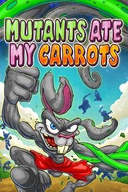 Mutants Ate My Carrots