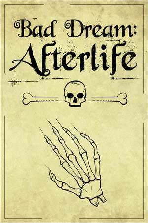 Bad Dream: Afterlife Bad Dream: Afterlife
