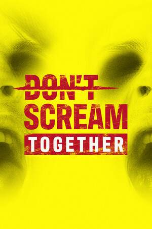 DON'T SCREAM TOGETHER