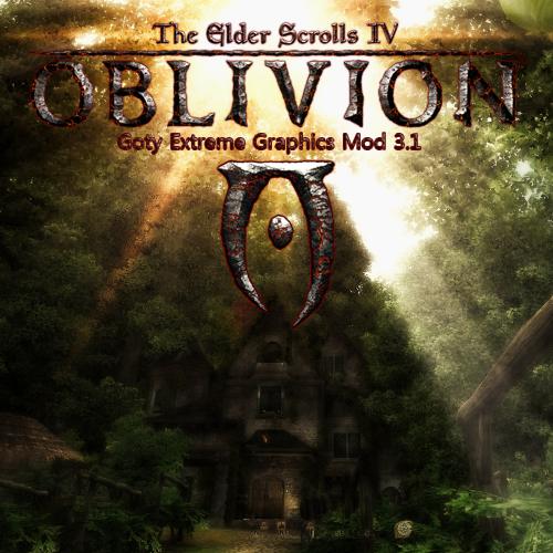 Mods Goty Extreme Graphics The Elder Scrolls IV: Oblivion Mods Goty Extreme Graphics The Elder Scrolls IV: Oblivion