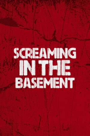 Screaming In The Basement