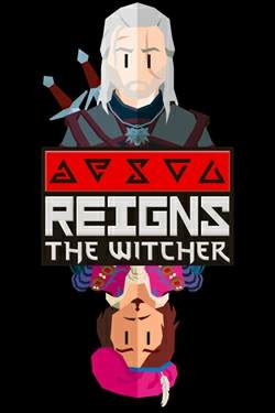 Reigns: The Witcher Reigns: The Witcher