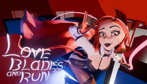 Love Blades and Run Love Blades and Run