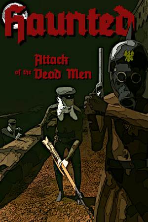 Haunted: Attack of the Dead Men