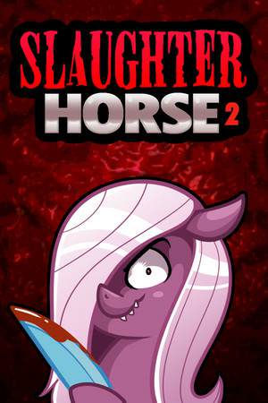 Slaughter Horse 2 Slaughter Horse 2