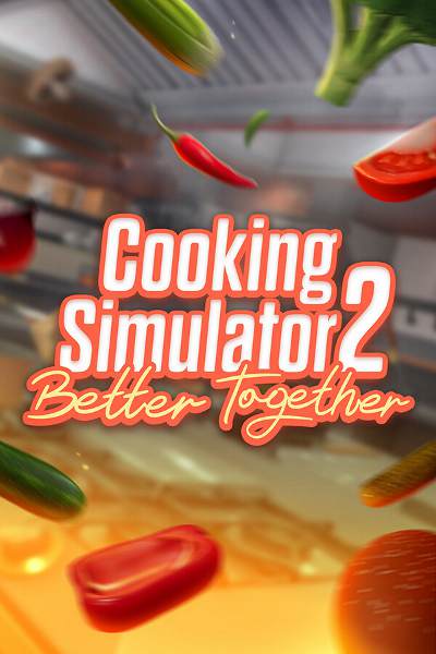Cooking Simulator 2: Better Together