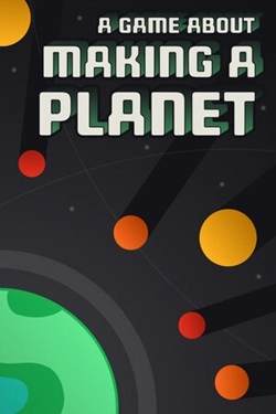 Обложка A Game About Making A Planet