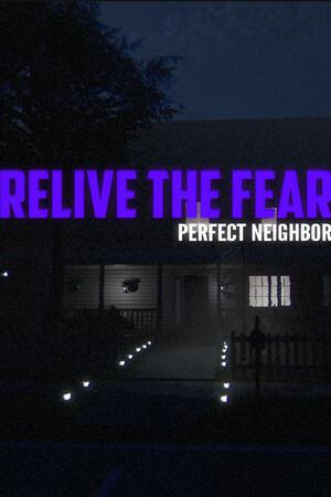 Обложка Relive the Fear - Perfect Neighbor